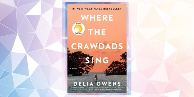 Самые ожидаемые книги 2019 года: «Где поют раки», Делия Оуэнс